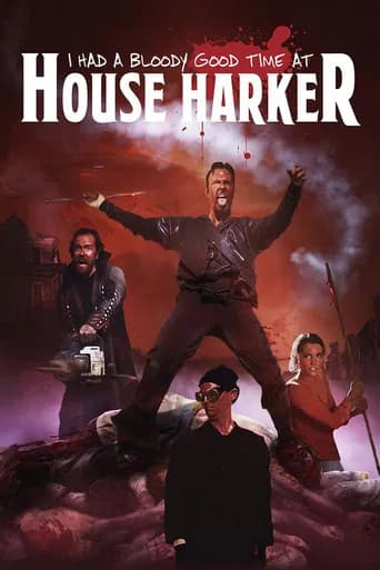 I Had A Bloody Good Time At House Harker poster