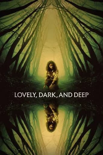 Lovely, Dark, and Deep poster